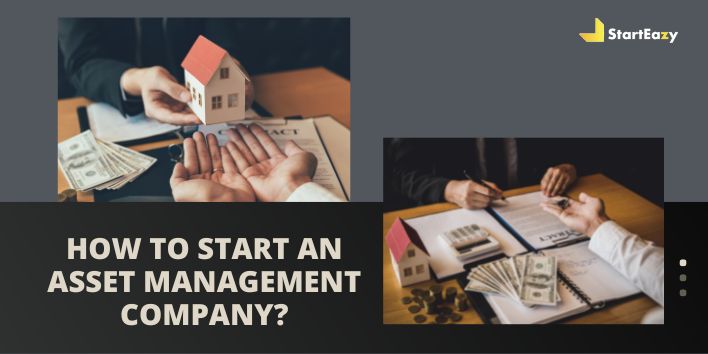 3 Easy Steps to Start an Asset Management Company 